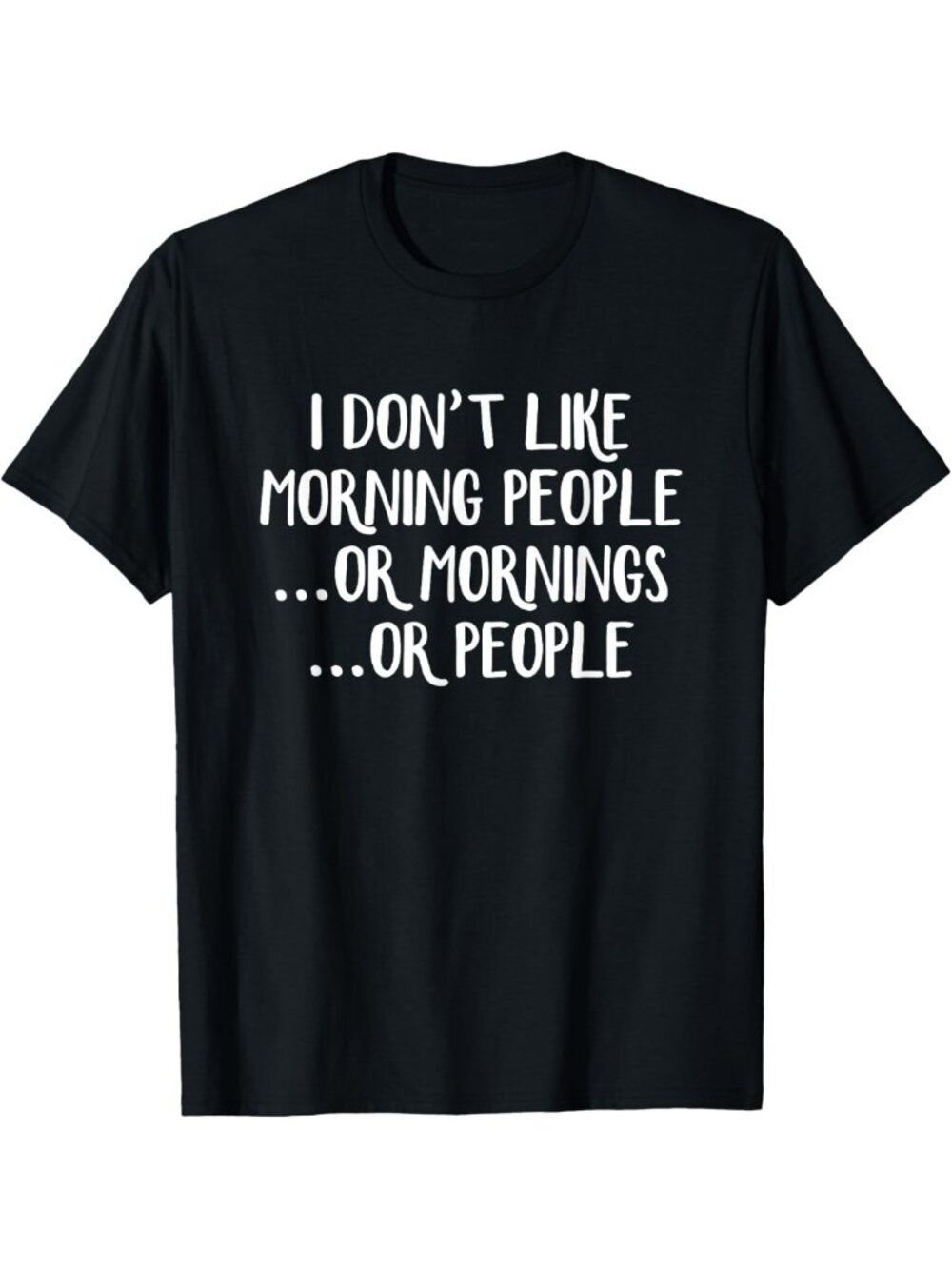 Funny Graphic Tee: I Don't Like Morning People, Perfect for Night Owls!
